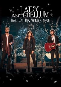 Cover for Lady Antebellum · Live: On This Winter's Night (DVD) (2016)