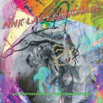 Pink Lady Lemonade - Acid Mothers Temple & The Cosmic Inferno - Musik - RIOT SEASON - 5051142009074 - 24. juni 2022