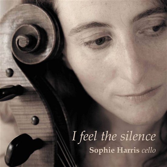 Sophie Harris · I Feel the Silence (CD) (2014)
