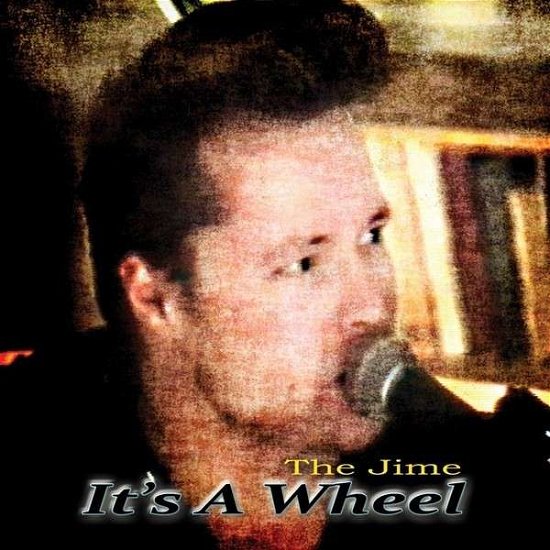Its a Wheel - The Jime - Music -  - 5707471033074 - December 15, 2013