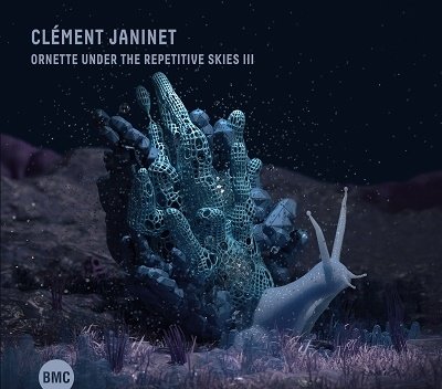 Cover for Clément Janinet · Ornette Under the Repetitive Skies III (CD) (2022)