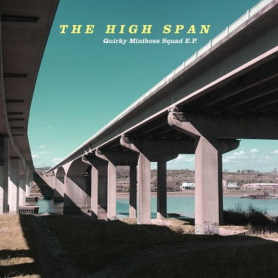 Quirky Miniboss Squad E.P. - High Span - Music - SPINOUT NUGGETS - 7427129249074 - September 4, 2020