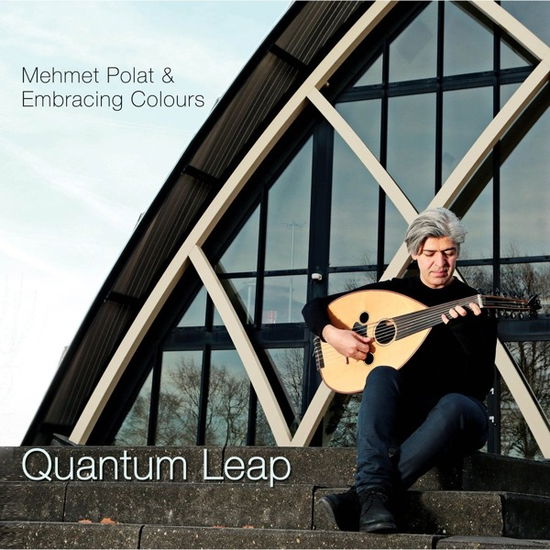 Cover for Polat, Mehmet &amp; Embracing Colours · Quantum Leap (CD) (2019)