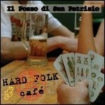 Cover for Il Pozzo Di San Patrizio · Hard Folk Cafe (CD) (2022)