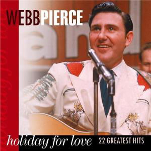 Cover for Webb Pierce · Holiday For Love (CD) (2009)