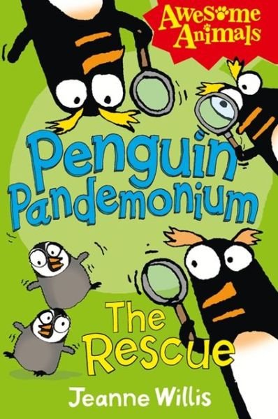 Penguin Pandemonium - The Rescue - Awesome Animals - Jeanne Willis - Books - HarperCollins Publishers - 9780007448074 - June 7, 2012