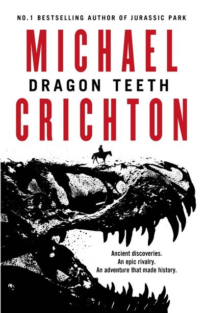 Dragon Teeth - Michael Crichton - Bøker - HarperCollins Publishers - 9780008173074 - 1. juni 2017