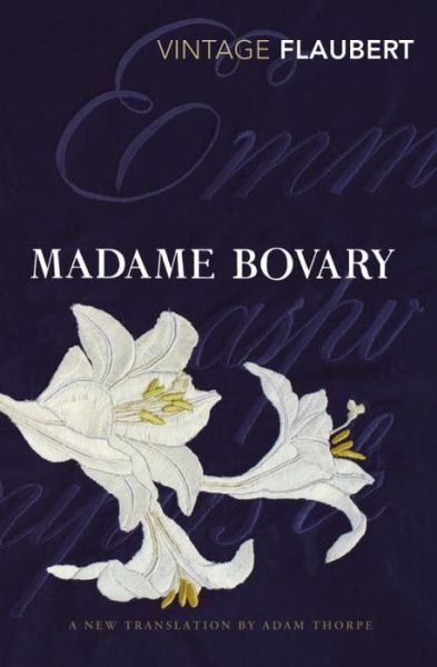 Madame Bovary - Gustave Flaubert - Books - Vintage Publishing - 9780099573074 - October 4, 2012
