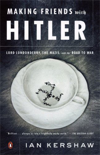 Cover for Ian Kershaw · Making Friends with Hitler: Lord Londonderry, the Nazis, and the Road to War (Paperback Book) (2005)