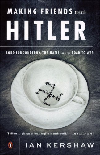 Cover for Ian Kershaw · Making Friends with Hitler: Lord Londonderry, the Nazis, and the Road to War (Pocketbok) (2005)