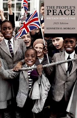 Cover for Morgan, Kenneth O. (Visiting Professor, King's College London) · The People's Peace: Britain Since 1945 (Paperback Book) [Updated edition] (2021)