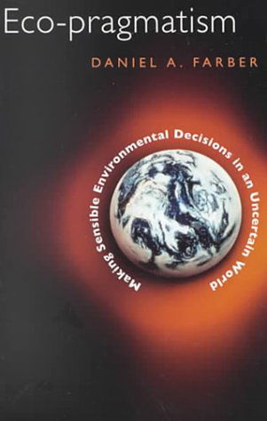 Cover for Daniel A. Farber · Eco-pragmatism: Making Sensible Environmental Decisions in an Uncertain World (Paperback Book) (2000)