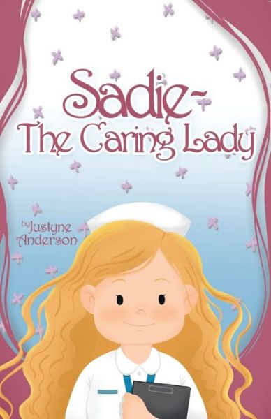 Cover for Justyne Anderson · Sadie -The Caring Lady (Book) (2023)
