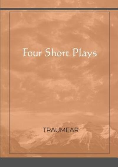 Cover for Traumear · Four Short Plays (Paperback Bog) (2018)