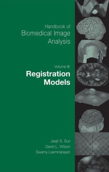 Cover for Handbook of Biomedical Image Analysis: Volume 3: Registration Models - Topics in Biomedical Engineering. International Book Series (Hardcover Book) [2005 edition] (2005)
