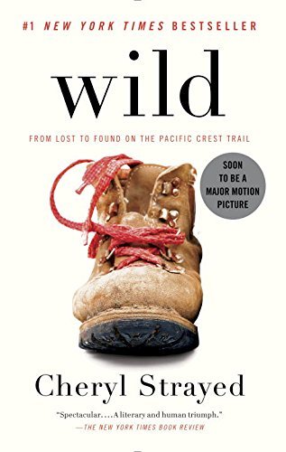 Cover for Cheryl Strayed · Wild: From Lost to Found on the Pacific Crest Trail (Paperback Book) [1st edition] (2013)