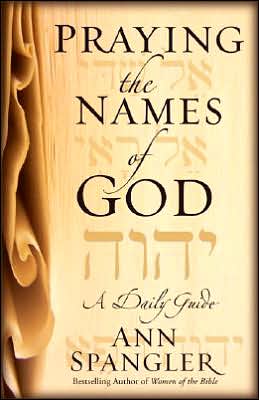 Cover for Ann Spangler · Praying the Names of God: A Daily Guide (Paperback Book) [ITPE edition] (2004)