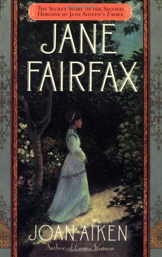 Cover for Joan Aiken · Jane Fairfax: the Secret Story of the Second Heroine in Jane Austen's Emma (Paperback Book) [Reprint edition] (2000)