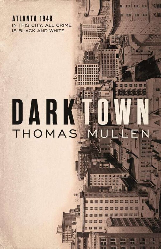 Cover for Thomas Mullen · Darktown: The remarkable, multi-award nominated historical crime thriller - Darktown (Paperback Book) (2017)