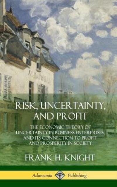 Cover for Frank H. Knight · Risk, Uncertainty, and Profit (Hardcover Book) (2018)