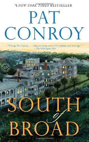 Cover for Pat Conroy · South of Broad: a Novel (Paperback Bog) [Reprint edition] (2010)