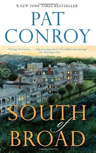 Cover for Pat Conroy · South of Broad: a Novel (Paperback Book) [Reprint edition] (2010)