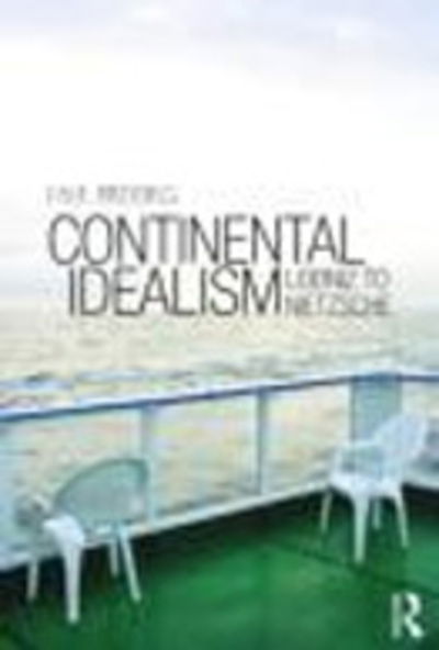 Cover for Redding, Paul (University of Sydney, Australia) · Continental Idealism: Leibniz to Nietzsche (Paperback Book) (2009)