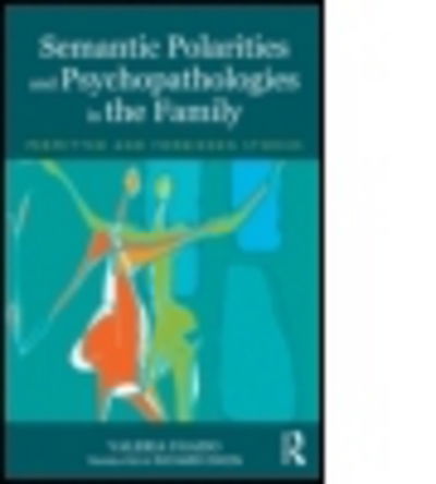 Cover for Ugazio, Valeria (European Institute of Systemic-relational Therapies, Italy) · Semantic Polarities and Psychopathologies in the Family: Permitted and Forbidden Stories (Taschenbuch) (2013)