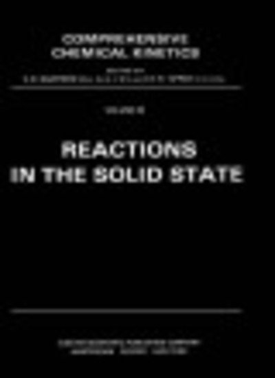 Cover for C H Bamford · Reactions in the Solid State - Comprehensive Chemical Kinetics (Innbunden bok) (1980)