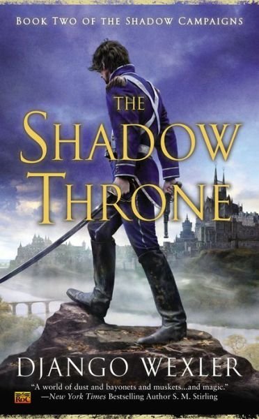 The Shadow Throne - The Shadow Campaigns - Django Wexler - Books - Penguin Publishing Group - 9780451418074 - June 2, 2015