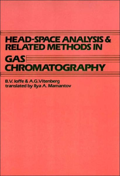 Cover for Ioffe, B. V. (Leningrad State University, USSR) · Head-Space Analysis and Related Methods in Gas Chromatography (Hardcover Book) (1984)