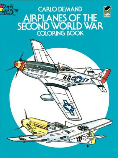 Cover for Carlo Demand · Airplanes of the Second World War Coloring Book - Dover History Coloring Book (Paperback Book) (2000)