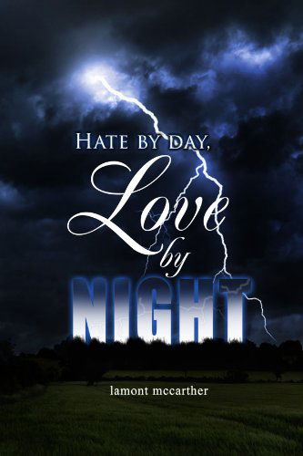 Cover for Lamont Mccarther · Hate by Day, Love by Night (Paperback Book) (2010)