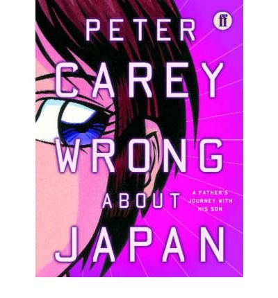 Cover for Peter Carey · Wrong About Japan (Hardcover Book) [Main edition] (2004)