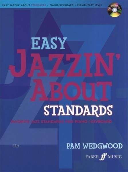 Easy Jazzin' About Standards Piano - Jazzin' About - Pam Wedgwood - Bøker - Faber Music Ltd - 9780571534074 - 13. januar 2010