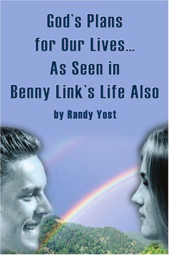 Cover for Randy Yost · God's Plans for Our Lives...as Seen in Benny Link's Life Also (Paperback Book) (2002)
