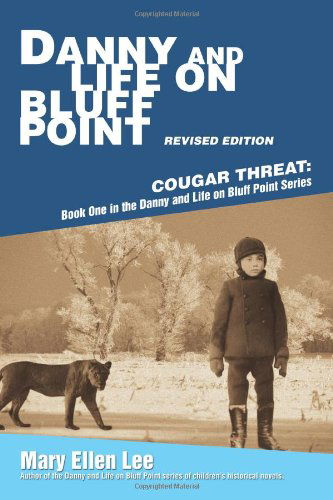 Cover for Mary Stagnitto · Danny and Life on Bluff Point, Book 1: Cougar Threat (Paperback Book) [Revised edition] (2008)