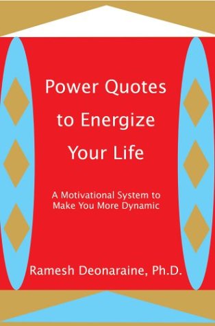 Cover for Ramesh Deonaraine · Power Quotes to Energize Your Life: a Motivational System to Make You More Dynamic (Gebundenes Buch) (2003)