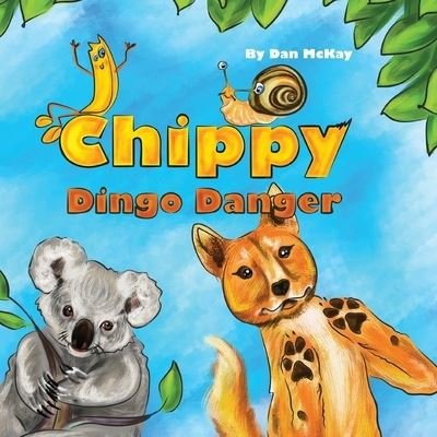 Cover for Dan Mckay · Chippy Dingo Danger (Paperback Book) (2022)