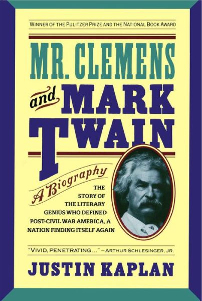 Cover for Justin Kaplan · Mr. Clemens and Mark Twain: a Biography (Paperback Book) [Reissue edition] (1991)