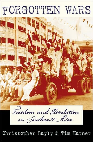 Cover for Tim Harper · Forgotten Wars: Freedom and Revolution in Southeast Asia (Paperback Book) (2010)