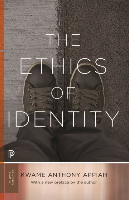 Cover for Kwame Anthony Appiah · The Ethics of Identity - Princeton Classics (Paperback Bog) (2023)
