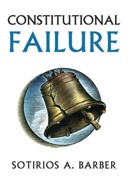 Cover for Sotirios A. Barber · Constitutional Failure - Constitutional Thinking (Hardcover Book) (2014)