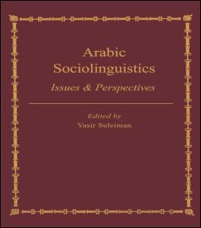 Cover for Yasir Suleiman · Arabic Sociolinguistics: Issues and Perspectives (Hardcover Book) (1995)