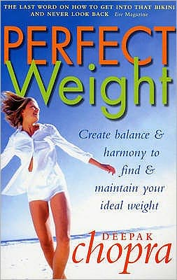 Cover for Chopra, Deepak, M.D. · Perfect Weight (Taschenbuch) [New edition] (1999)