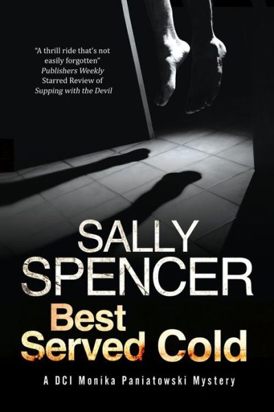 Cover for Sally Spencer · Best Served Cold: A British police procedural set in the 1970's - A Monika Panitowski Mystery (Hardcover Book) [First World Publication edition] (2015)