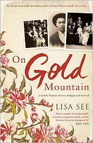 Cover for Lisa See · On Gold Mountain: A Family Memoir of Love, Struggle and Survival (Paperback Book) (2009)