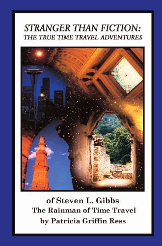 Cover for Patricia Griffin Ress · Stranger Than Fiction: the True Time Travel Adventures of Steven L. Gibbs--the Rainman of Time Travel (Taschenbuch) (2001)