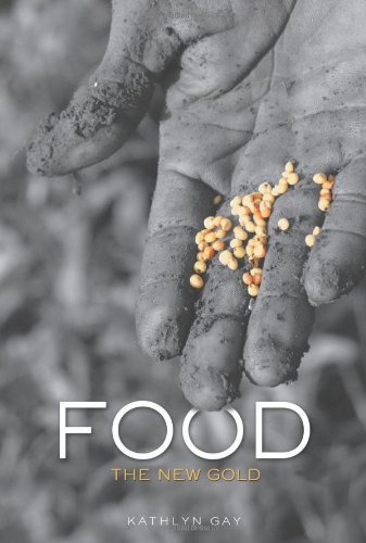 Food: the New Gold (Single Titles) - Kathlyn Gay - Books - 21st Century - 9780761346074 - August 1, 2012