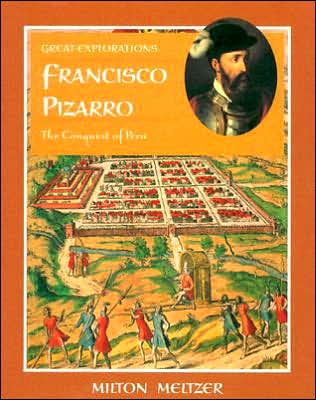 Cover for Milton Meltzer · Francisco Pizarro: the Conquest of Peru (Great Explorations (Benchmark)) (Hardcover Book) (2004)